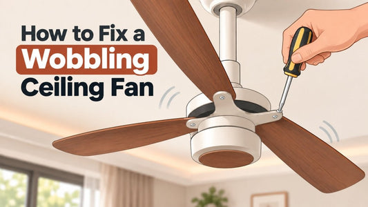 How to Fix a Wobbling Ceiling Fan - Breeze Fans